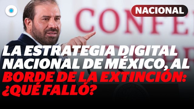 Estrategia Digital Nacional: ¿Una Promesa Incumplida a Punto de Desaparecer? | Reporte Indigo