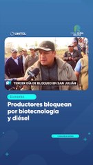 Productores bloquean por biotecnología y diésel