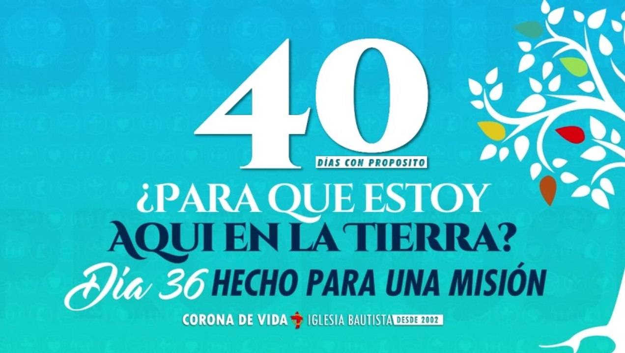 DIA 36 - Una Vida con Propósito - 40DCP