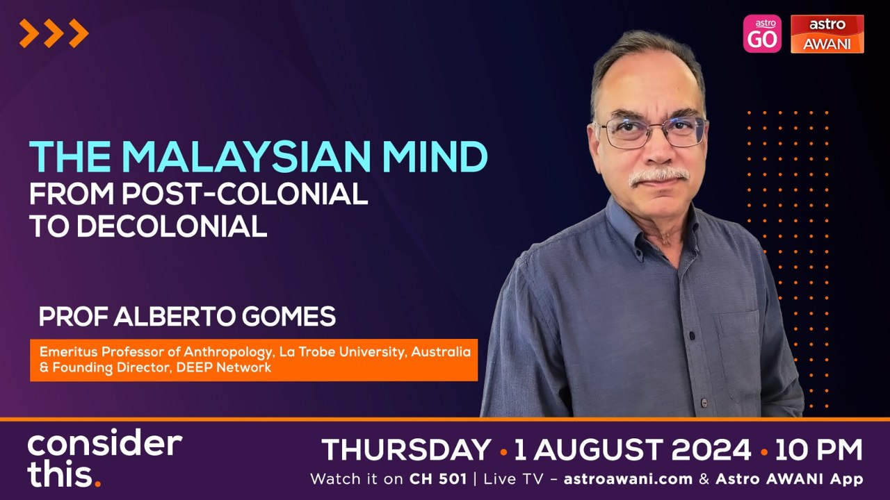 Consider This: The Malaysian Mind: From Post-colonial to Decolonial