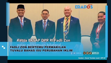 Fadli Zon Bertemu Perwakilan Tuvalu Bahas Isu Perubahan Iklim