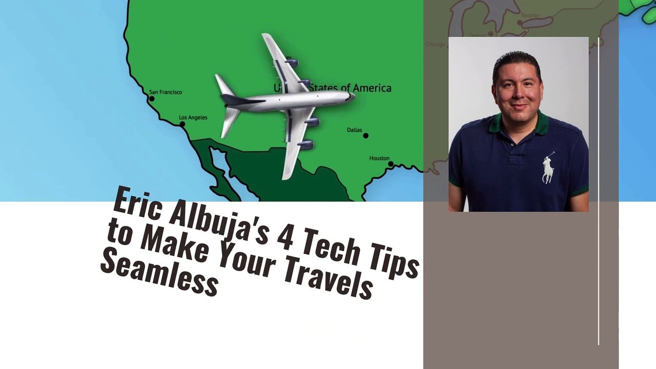Eric Albuja's 4 Tech Tips to Make Your Travels Seamless