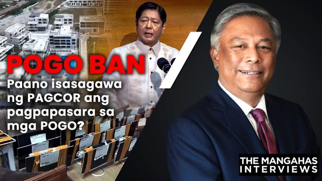 POGO BAN Paano isasagawa ng PAGCOR ang pagpapasara sa mga POGO? | The Mangahas Interviews
