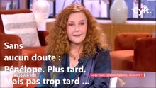 Sans aucun doute : Pénélope. Plus tard.