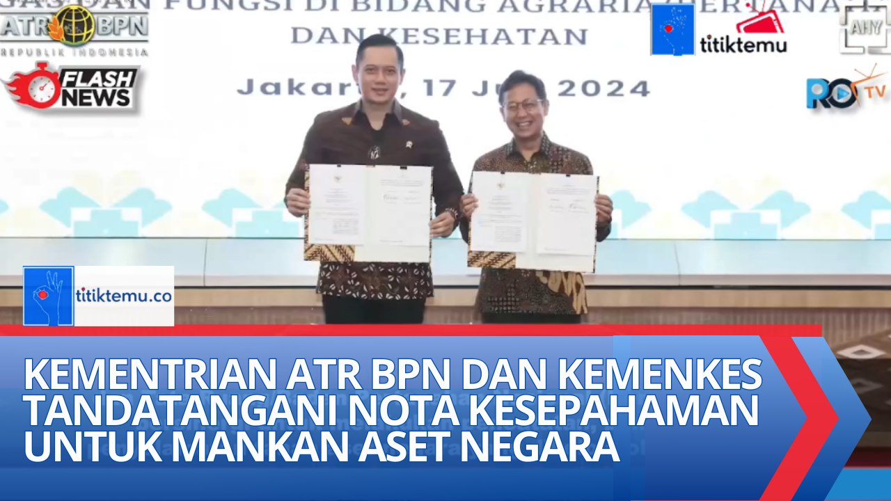 Kementrian ATR BPN dan Kemenkes Tandatangani Nota Kesepahaman untuk mankan Aset Negara
