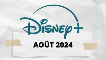 Quoi regarder sur Disney+ en août 2024 ?