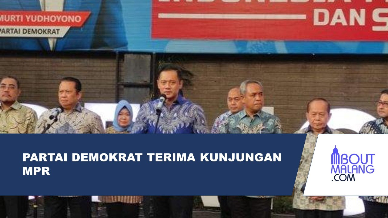 PARTAI DEMOKRAT MENERIMA KUNJUNGAN DARI MPR RI