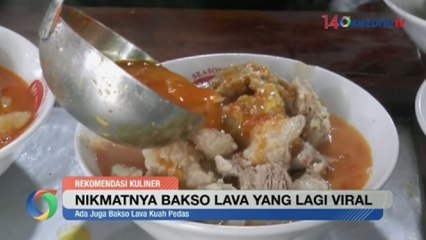 Nikmatnya Bakso Lava yang Lagi Viral