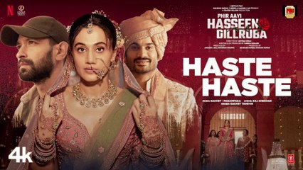 Phir Aayi Hasseen Dillruba: Haste Haste (Song) | Vikrant Massey, Taapsee, Sunny K | Sachet Tandon