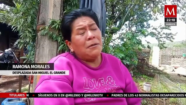 En Oaxaca, pobladores de San Miguel El Grande huyen de sus hogares por la constante violencia