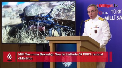 MSB duyurdu: Son bir haftada 67 PKK'lı terörist öldürüldü