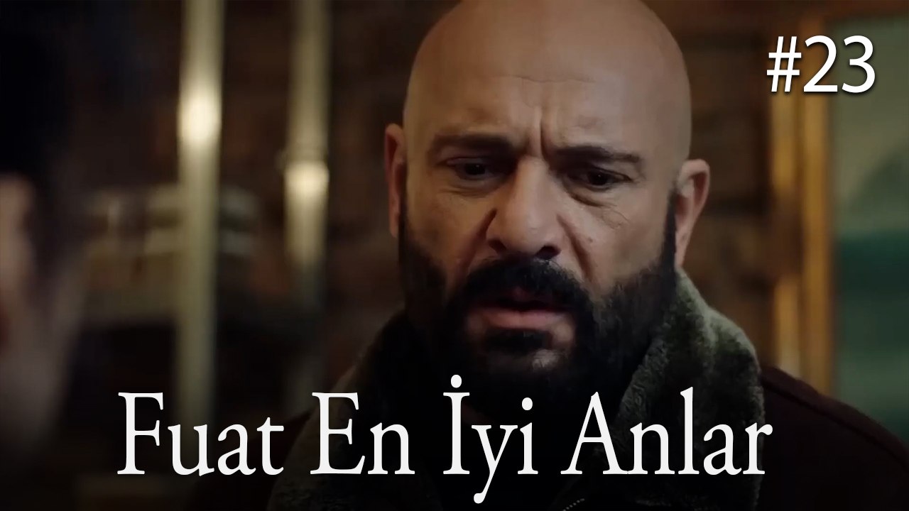 Fuat En İyi Anlar #23