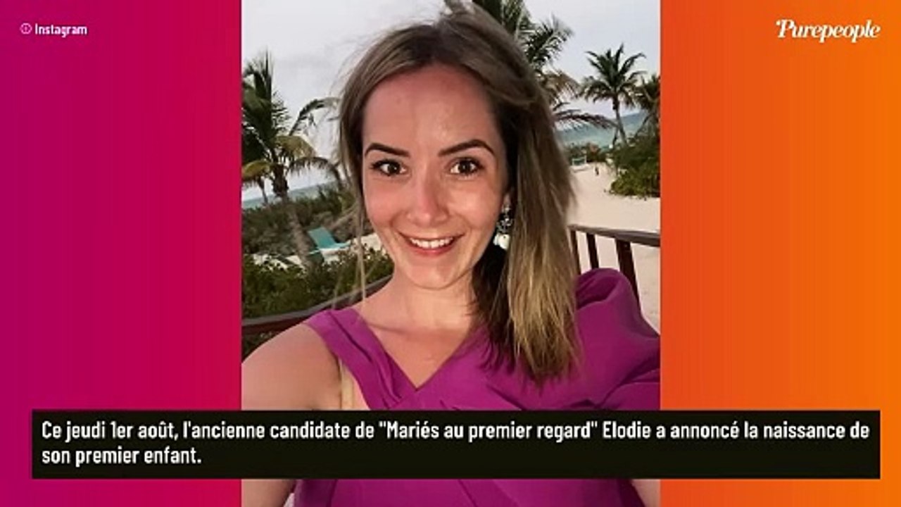 Elodie (Mariés au premier regard) maman pour la première fois ! Elle présente son bébé et fait une importante annonce