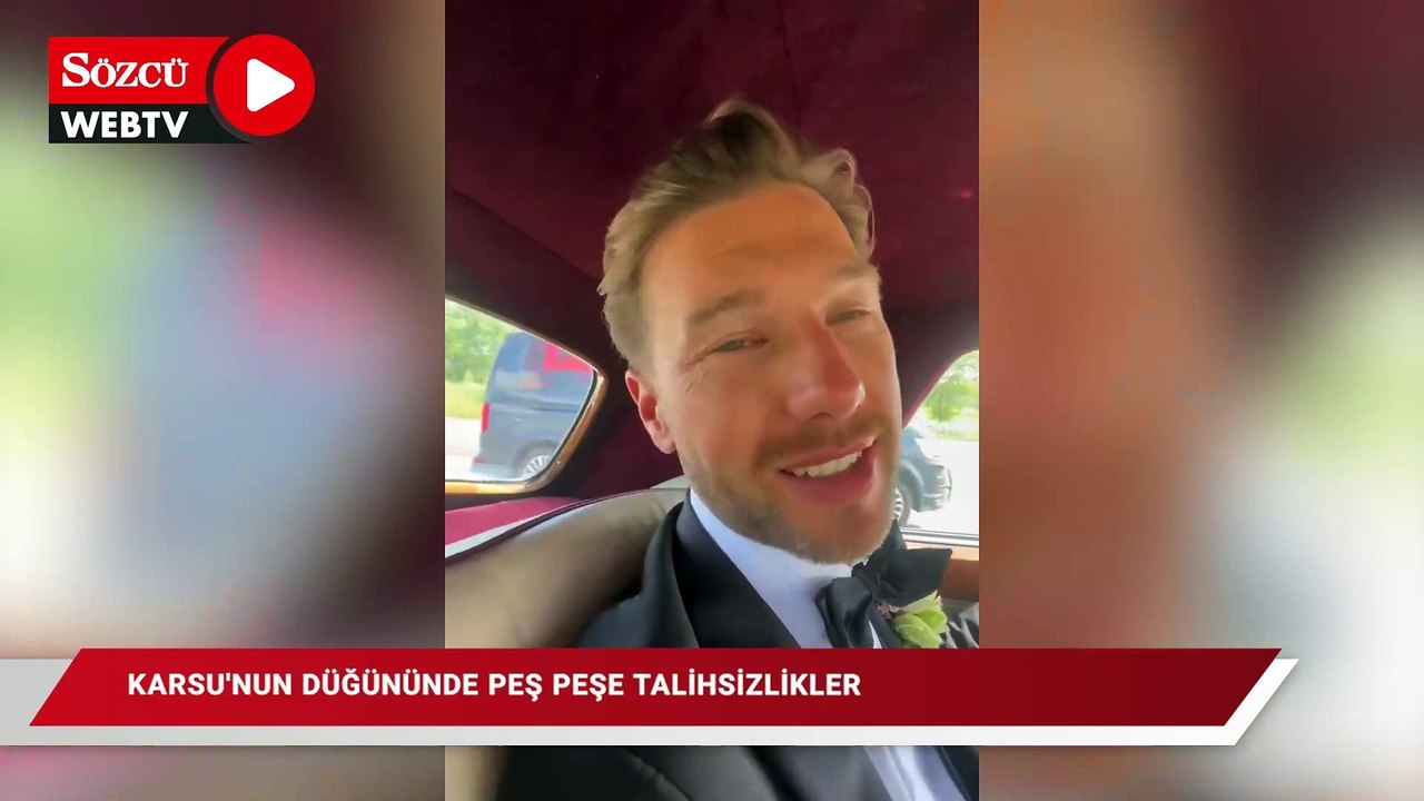 Karsu'nun düğününde peş peşe talihsizlikler