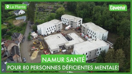 La Plante : Namur Santé pour 80 personnes déficientes mentales