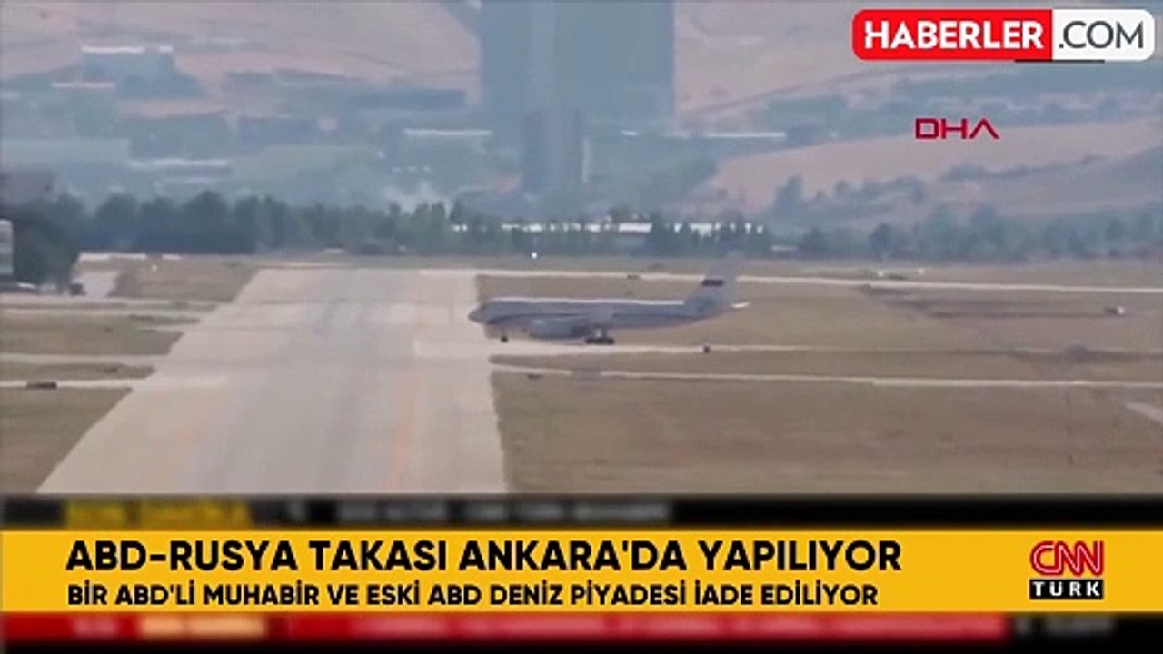 Ankara'da casus takası! ABD'li ve Rus tutuklular Başkent'te takas ediliyor