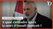 Ismaël Haniyeh: à quoi s'attendre après la mort du leader du Hamas?