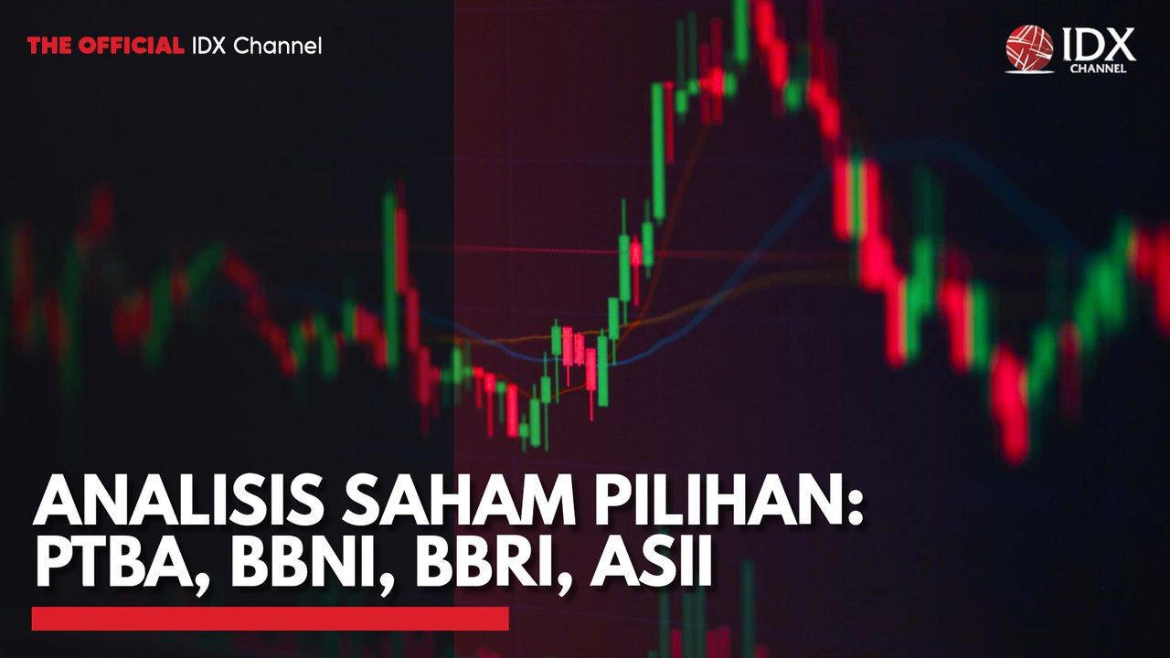Analisis Saham Pilihan: PTBA, BBNI, BBRI, ASII