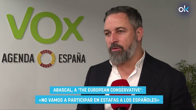 Abascal, a ‘The European Conservative’: «No vamos a participar en estafas a los españoles»