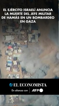 El ejército israelí anuncia la muerte del jefe militar de Hamás en un bombardeo en Gaza