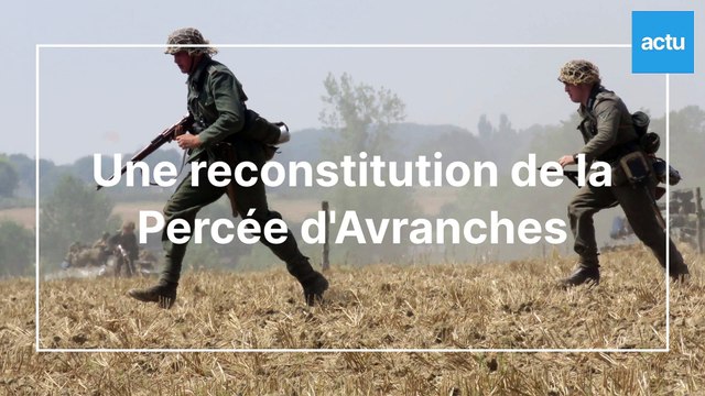 80e anniversaire de la Bataille de Normandie : 300-figurants ont rejoue la Percée d'Avranches.