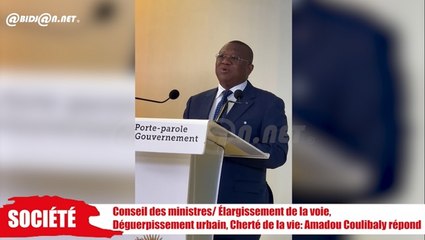Conseil des Ministres: Élargissement de la voie, Déguerpissement urbain et Cherté de la vie- Amadou Coulibaly répond