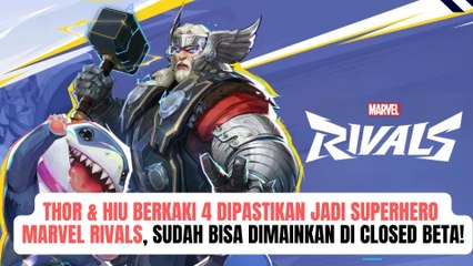 Thor dan Jeff the Land Shark  Dipastikan Jadi Superhero Marvel Rivals, Sudah Bisa Dimainkan di Closed Beta!