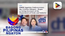 PBBM, itinalaga si Usec. Ma. Cristina Aldeguer-Roque bilang acting secretary ng DTI