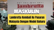 Lambretta Kembali Ke Pasaran Malaysia Dengan Model Baharu