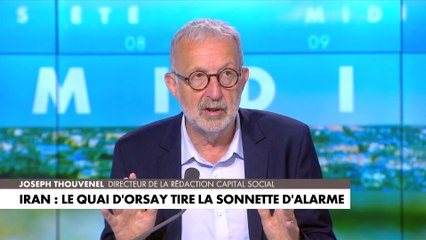 Joseph Thouvenel : «Le problème du gouvernement iranien isolé, et qui a des problèmes internes, c'est la fuite en avant»