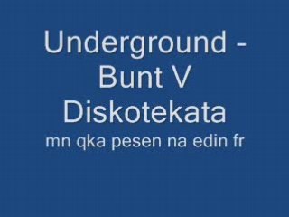 Underground - Bunt V Diskotekata