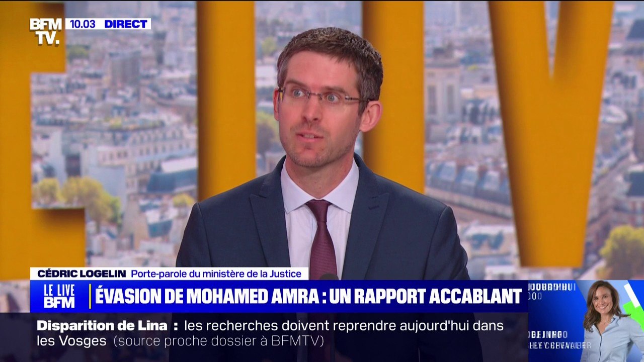 Rapport sur l'évasion de Mohamed Amra: Cédric Logelin (porte-parole du ministère de la Justice) affirme que "les lois applicables ont été respectées"
