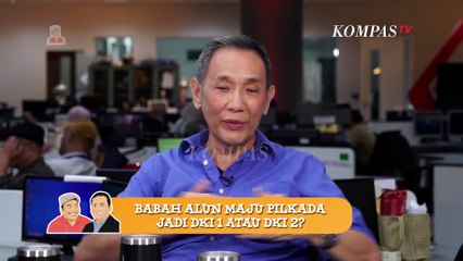 Babah Alun Soal Pilkada Jakarta. Alun-alun Asal Kelakson | LANTURAN 67