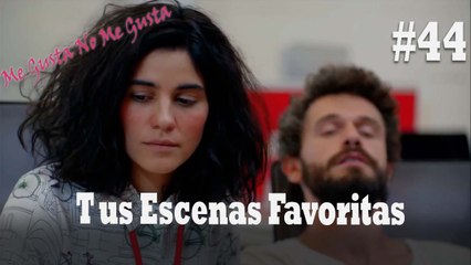 Tus Escenas Favoritas #44 - Me Gusta No Me Gusta