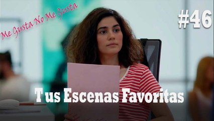 Tus Escenas Favoritas #46 - Me Gusta No Me Gusta