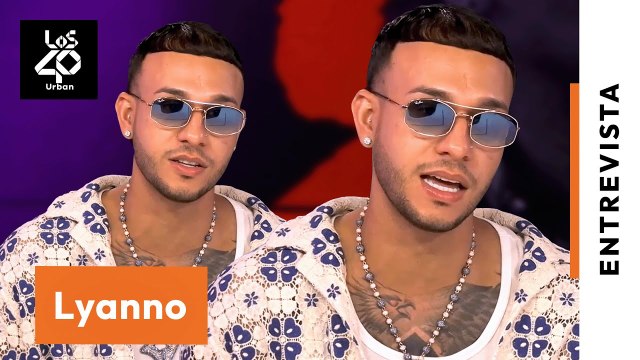 Entrevista a LYANNO: de los inicios en la música a la canción secreta con Lola Índigo | LOS40 Urban