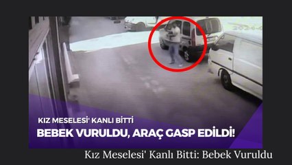 Bursa'da Kanlı Kız Kavgası: Bebek Vuruldu, Araç Gasp Edildi