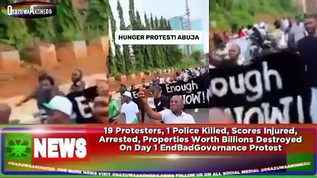19 Protesters, 1 Police Killed, Scores Injured, Arrested, Properties Worth Billions Destroyed On Day 1 EndBadGovernance Protest ~ OsazuwaAkonedo