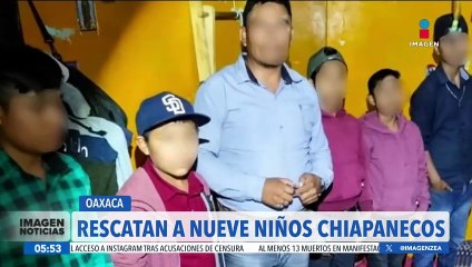 Rescatan a nueve niños chiapanecos que realizaban trabajos forzados