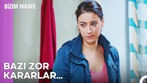 Filiz Evden Ayrılmaya Karar Verdi - Bizim Hikaye