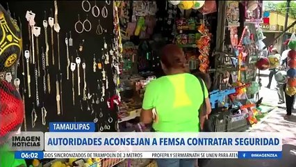 Gobierno de Tamaulipas aconseja a FEMSA contratar seguridad privada para proteger sus negocios