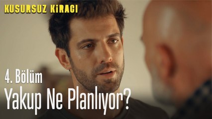 Yakup ne planlıyor? - Kusursuz Kiracı
