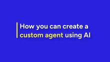 How to Create Custom Agent Using AI