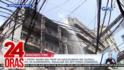 24 Oras: (Part 1) 11 patay sa sunog sa Binondo; "Anti-Kamote Driver Bill" inihain sa Kamara; Isda sa Mariveles, lasang langis?; Simpleng birthday wish ni Dingdong, atbp.