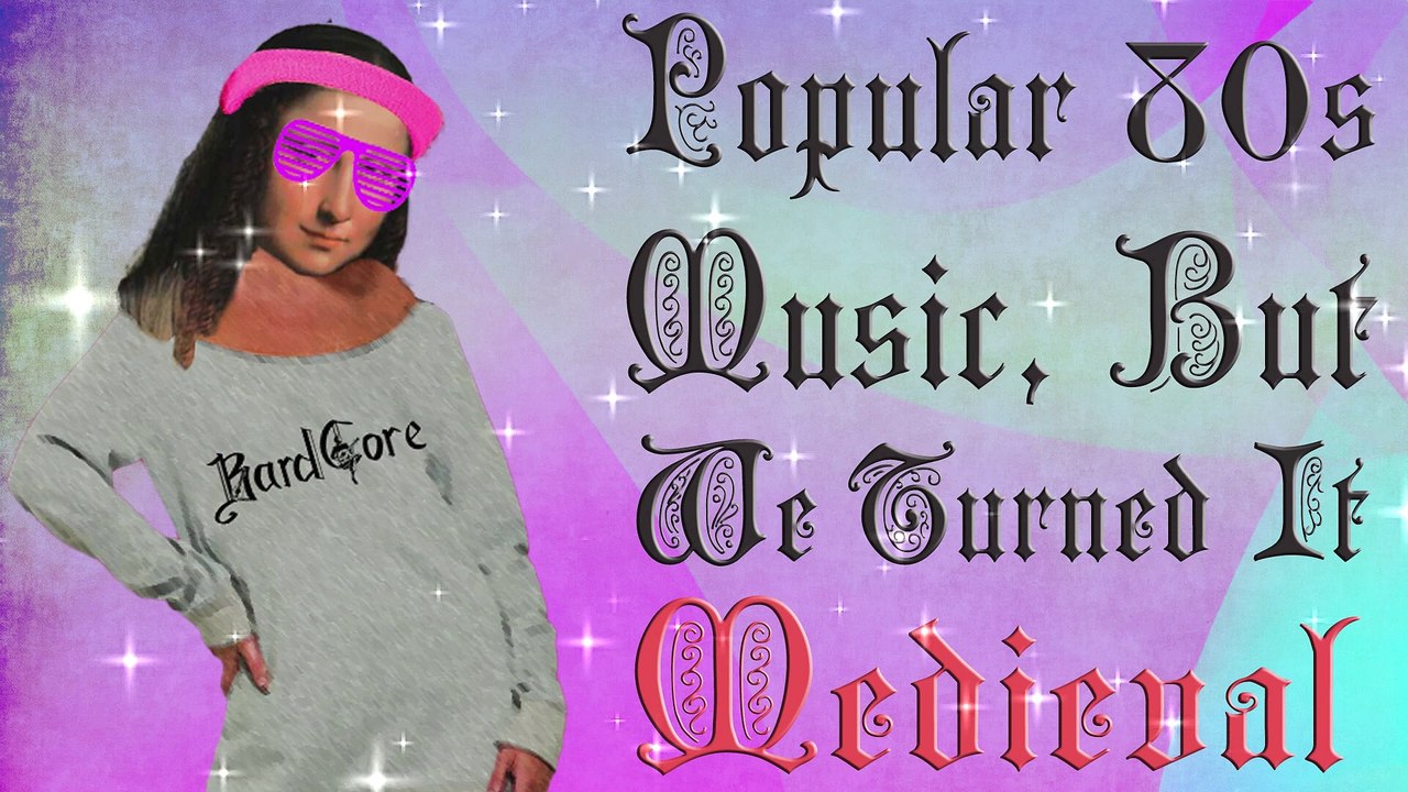 Popular 80s Music, But We Turned It Medieval Parody (Bardcore Covers)