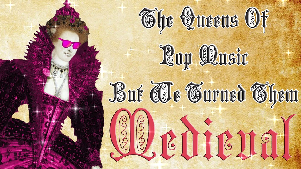 The Queens Of Pop Music...But We Turned Them Medieval (Bardcore - Medieval Parody Covers)