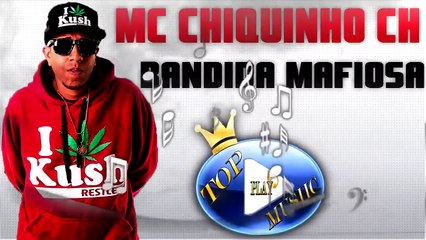 MC CHIQUINHO CH - BANDIDA MAFIOSA ♪(DOWNLOAD)♫
