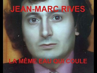 Jean-Marc Rives - La même eau qui coule (Audio Officiel Remasterisé)