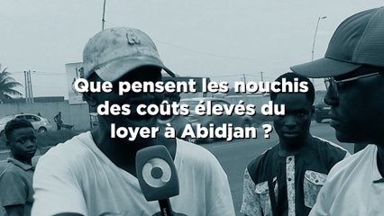 Que pensent les nouchis des coûts élevés du loyer à Abidjan ?