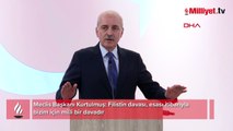 Meclis Başkanı Kurtulmuş: Filistin davası, esası itibarıyla bizim için milli bir davadır